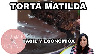 Torta Matilda Super Facil Y Chocolatosa La Pasamos Comiendo