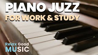 Smooth piano jazz for work and study