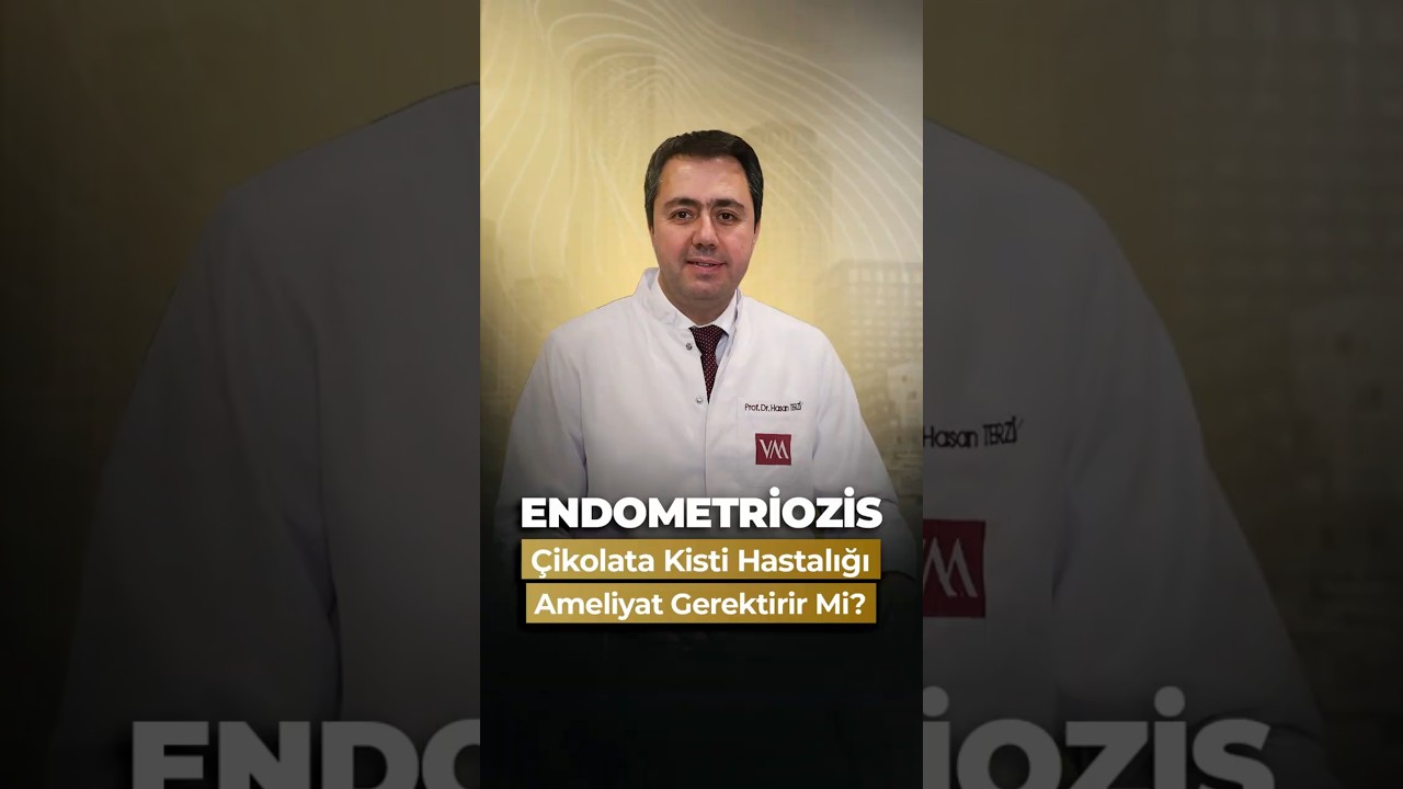 Endometriozis (Çikolata Kisti) Ameliyat Gerektirir Mi?