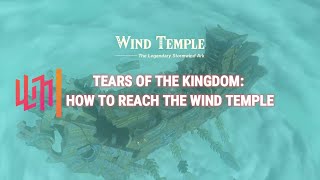 Tears of the Kingdom: How to Reach the Wind Temple - GAMER GUIDES