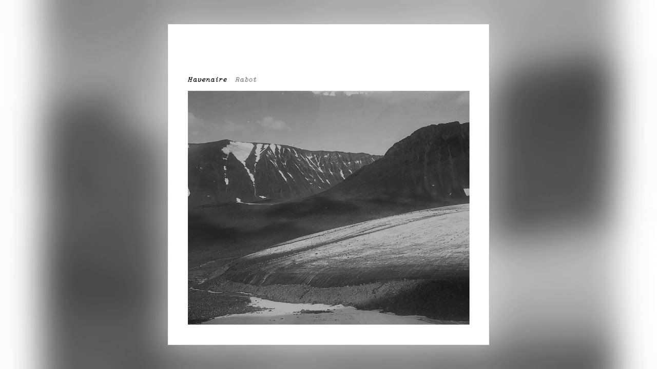 01 Havenaire - Rabot [Glacial Movements]