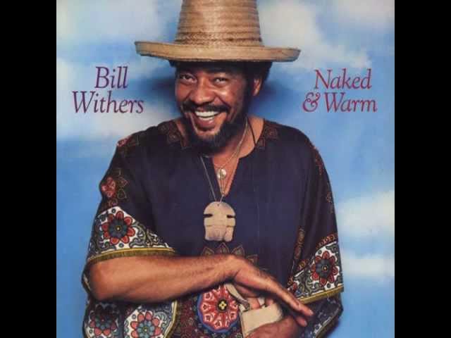 Bill Withers - Close To Me