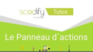 Tutos Scodify - Panneau Dactions