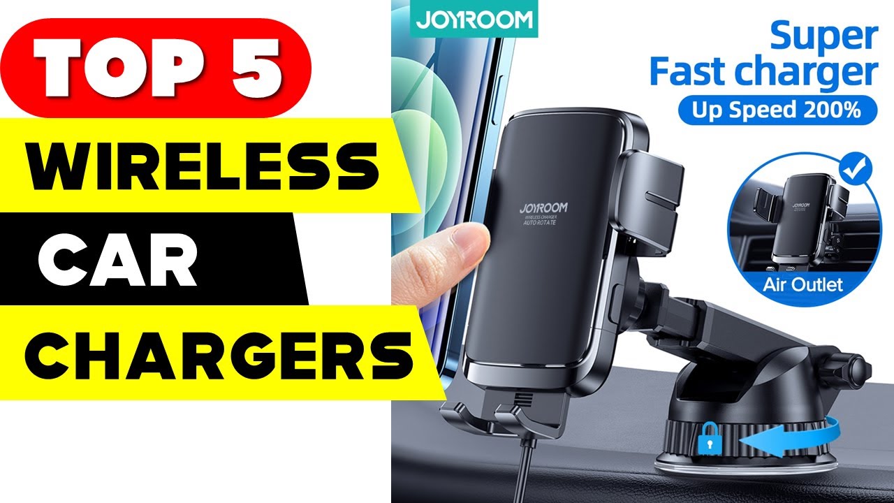 Top 5 Wireless Car Chargers Unleash the Power of Fast Charging! YouTube