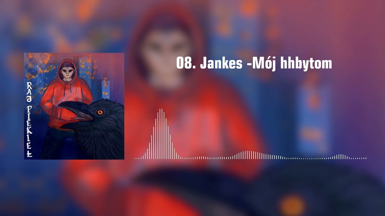 08. Jankes - Mój hhbytom