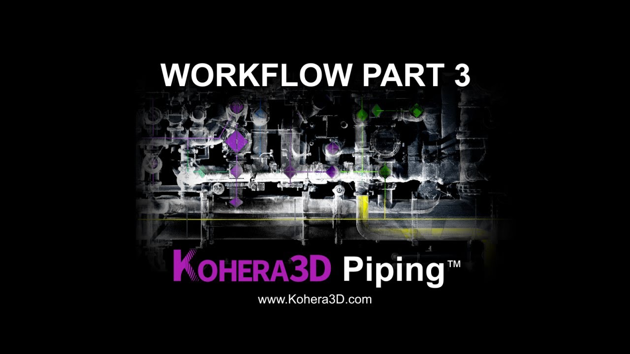 Workflow Part 3 of 3 Tutorial - Kohera3D Piping | Laser Scan Software