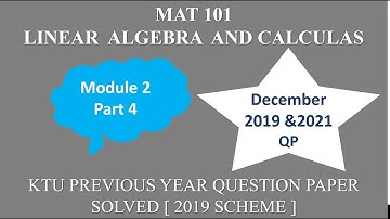KTU MAT 101 LINEAR ALGEBRA AND CALCULUS | MODULE 2 PART 4