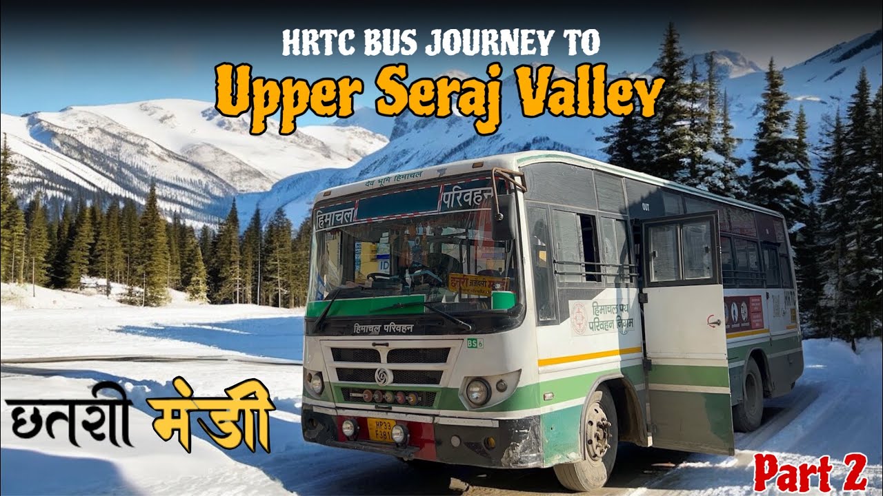 Chhatri To Mandi | HRTC MANDI VLOG | EXPLORING SERAJ VALLEY 🏔️