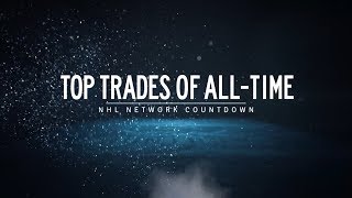 NHL Network Countdown: Top Trades of All-Time