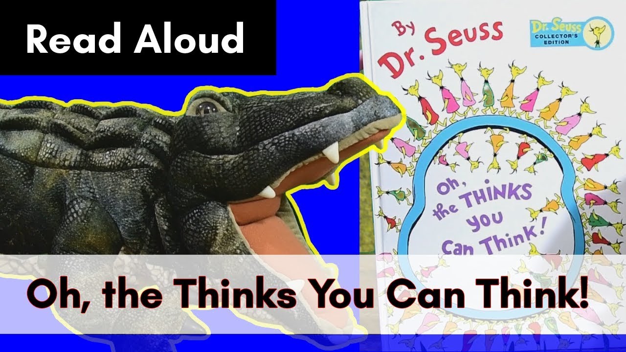 Oh, the Thinks You Can Think! by Dr Seuss | Read Aloud for Children by Amos Alligator
