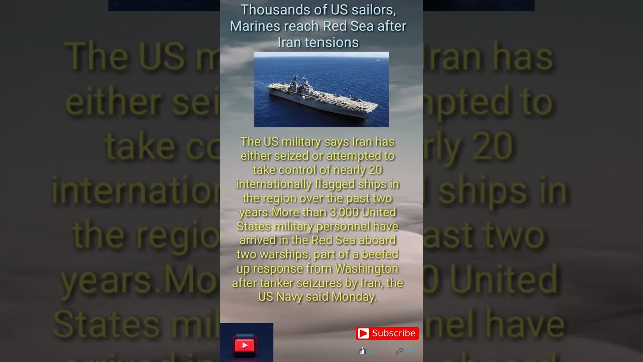 Thousands of US sailors, Marines reach Red Sea after Iran tensions
