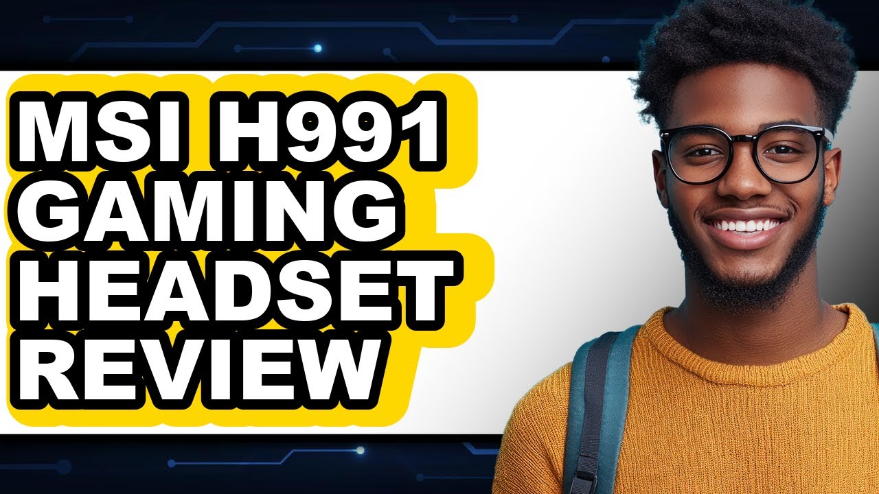 MSI H991 Gaming Headset Review - Is It Worth it?