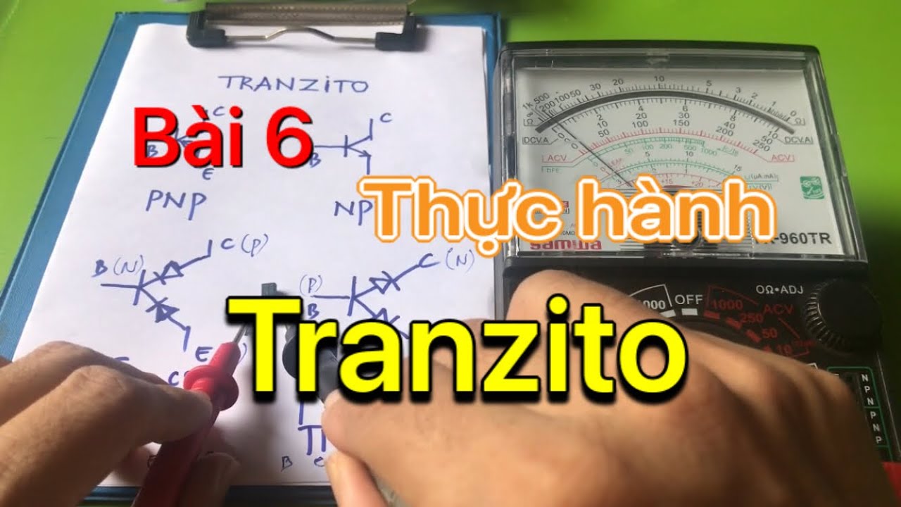 Công nghệ 12 - Bài 6 - Hướng dẫn Thực hành Tranzito - youtube