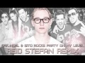 Sak Noel & Sito Rocks - Party On My Level ( Reid Stefan Remix) Official