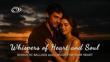 Whispers of Heart and Soul 🎶💖 A Heartfelt Love Song | Official Music Video 2025