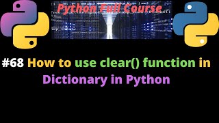 #68 How to use clear() function in dictionary in Python