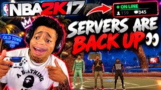 2k17 SERVERS ARE BACK UP🔥🔥