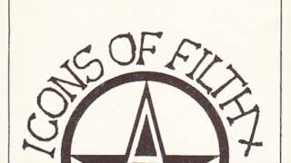 Icons Of Filth - Fucked up state (1983)