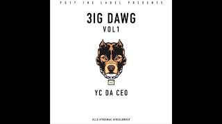 Yc Da Ceo -  Still Remem3er | 3IG DAWG Vol 1(Official Audio)'