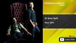 Reza Shiri - Bi Seda Rafti - feat. Payam Shiri