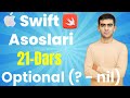 Swift asoslari 21-dars| Optional (?-nil) nima va undan qanday to`g`ri foydalanamiz. Batafsil!