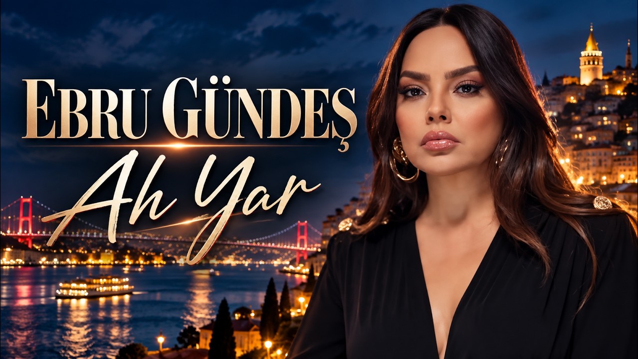 Ebru Gündeş - Ah Yar (Audio)