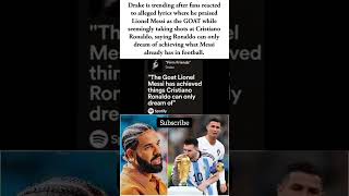 Drake sparks Messi vs Ronaldo debate 😳⚽🔥#Shorts #Drake #Messi #Ronaldo #Trending