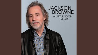 A Little Soon To Say (Radio Edit) guitar tab & chords by Jackson Browne - Topic. PDF & Guitar Pro tabs.