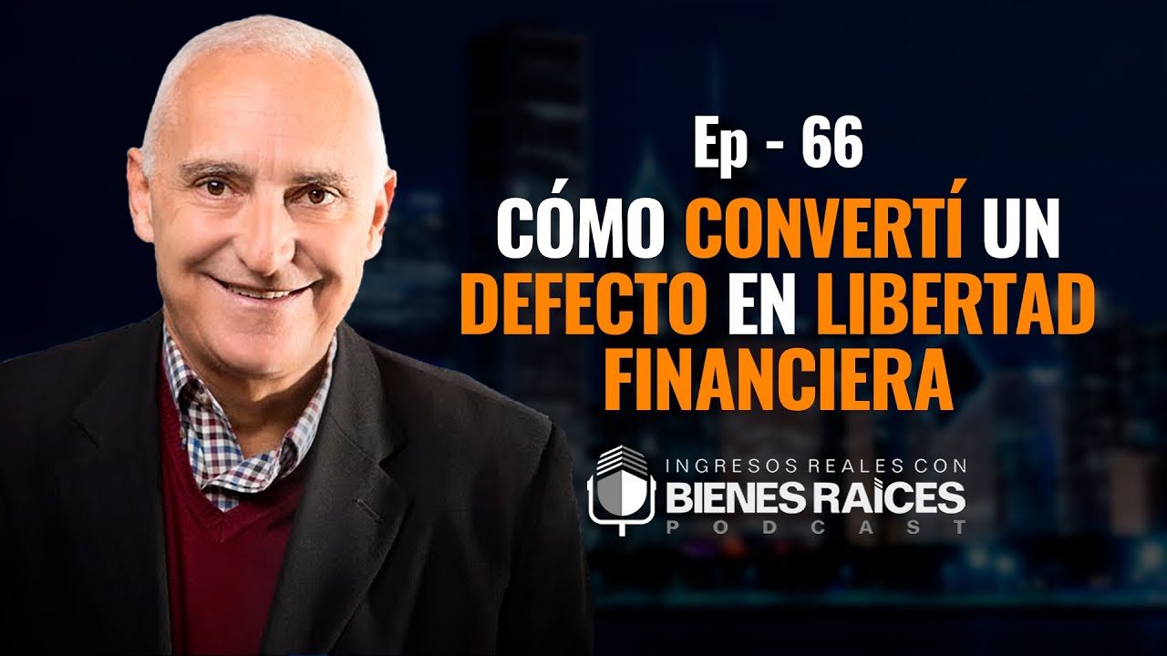 Cómo convertí un defecto en libertad financiera | EPISODIO 66