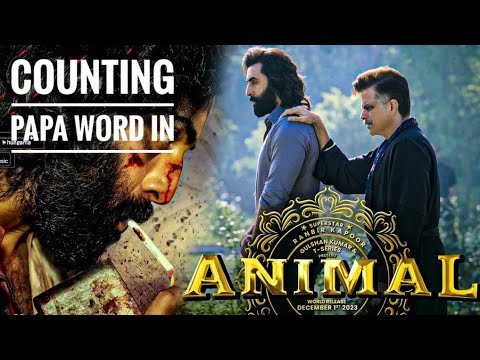 COUNTING PAPA WORD IN ANIMAL MOVIE 🎥___🎬 #animal #bollywood