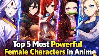 Top 5 Most Powerful Female Characters In Anime Hindi
