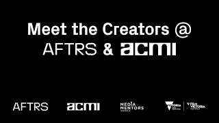 Meet the Creators @ AFTRS & ACMI: Against the Odds