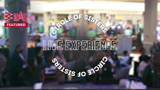 Here's Everything You Missed At Circle Of Sisters!
