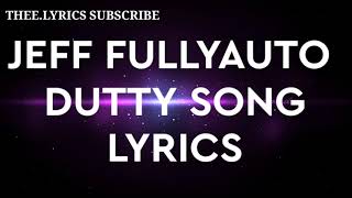 Jeff Fullyauto - Dutty Song (Lyrics)