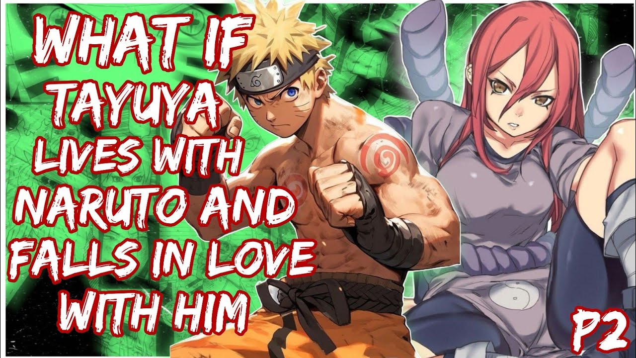 What if Tayuya lives with Naruto and falls in love with him | Naruto X Tayuya | PART 2