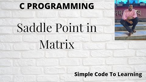 C Program To Find Saddle Point In Matrix (Hindi)