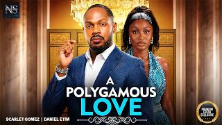 A POLYGAMOUS LOVE (SCARLET GOMEZ & DANIEL ETIM)NIGERIAN MOVIES 2026 | LATEST  MOVIES