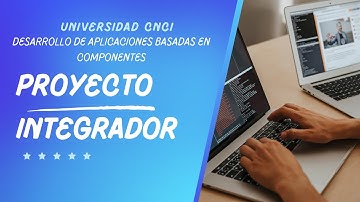 Proyecto Integrador / Desarrollo de aplicaciones basadas en componentes || CNCI