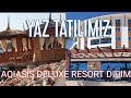 Aquasis Deluxe Didim`de Tatil Vlogu - Efsane Otel - Sunset Teras Odamiz nasil?