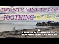 Twenty Minutes of Soothing Waves &amp; A Man in a Business Suit Walking Into The Ocean