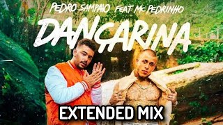 Pedro Sampaio & Mc Pedrinho - Dançarina Extended Mix