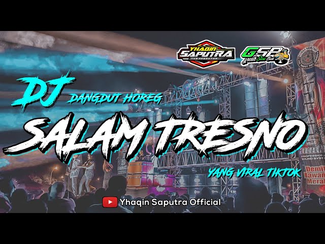 DJ Salam Tresno • Remix Full Bass Horeg Terbaru Viral Tiktok 2023 by Yhaqin Saputra class=