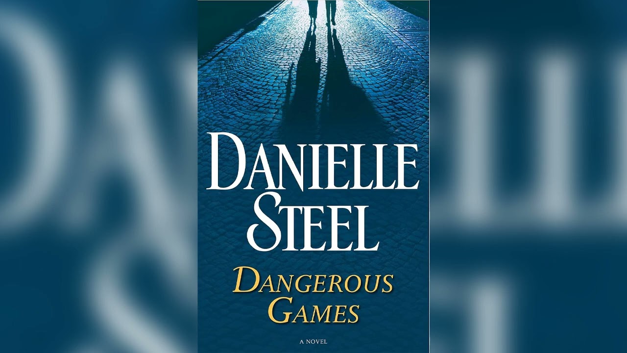 Dangerous Games by Danielle Steel | FULL AUDIOBOOKS