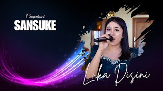 Download Lagu LUKA DISINI - SANSUKE MUSIC - MAHKOTA AUDIO - MOCCA VIDEO \u0026 FOTO MP3