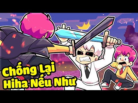 NẾU NHƯ HIHA VÀ HIHA THA HÓA CHỐNG LẠI HIHA NẾU NHƯ TRONG MINECRAT * SINH TỐ NẾU NHƯ NT 😱😎