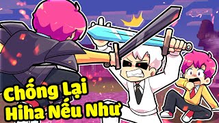 NẾU NHƯ HIHA VÀ HIHA THA HÓA CHỐNG LẠI HIHA NẾU NHƯ TRONG MINECRAT * SINH TỐ NẾU NHƯ NT 😱😎