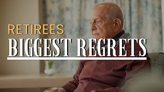 5 Biggest Regrets Retirees Have (and how to avoid them)