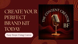 Why Every Creator Needs a Brand Kit (and How to Make One in Canva)