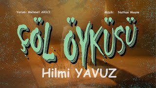 Hilmi YAVUZ | Çöl Öyküsü |  Şiir | Poem reading