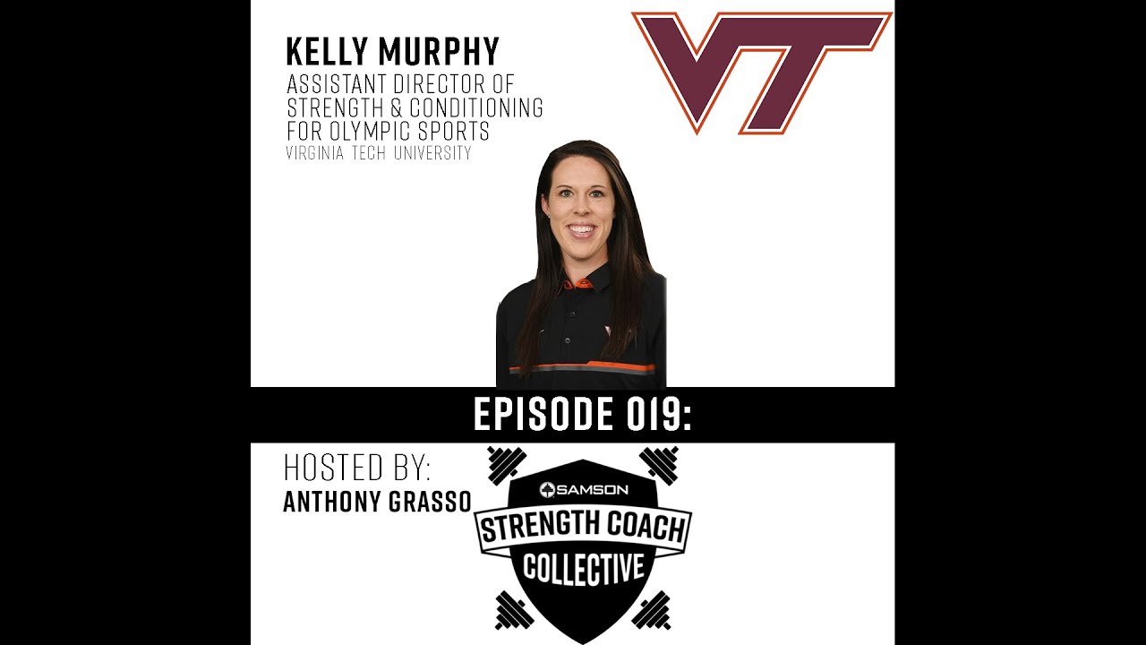 Samson Strength Coach Collective - Episode 019: Kelly Murphy (Virginia Tech)